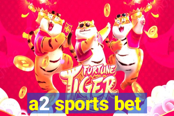 a2 sports bet